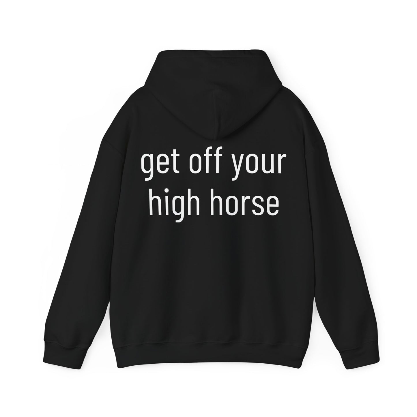 Get Off Your High Horse Hoodie