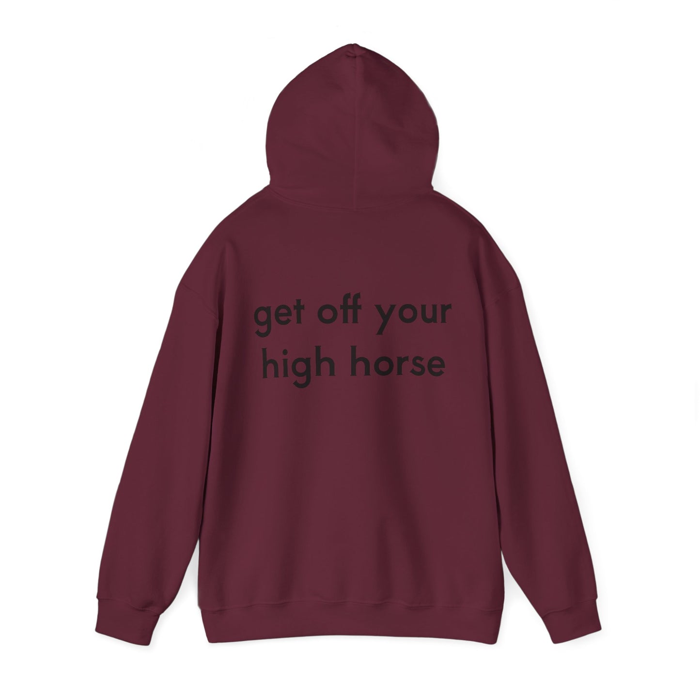 Get Off Your High Horse Hoodie