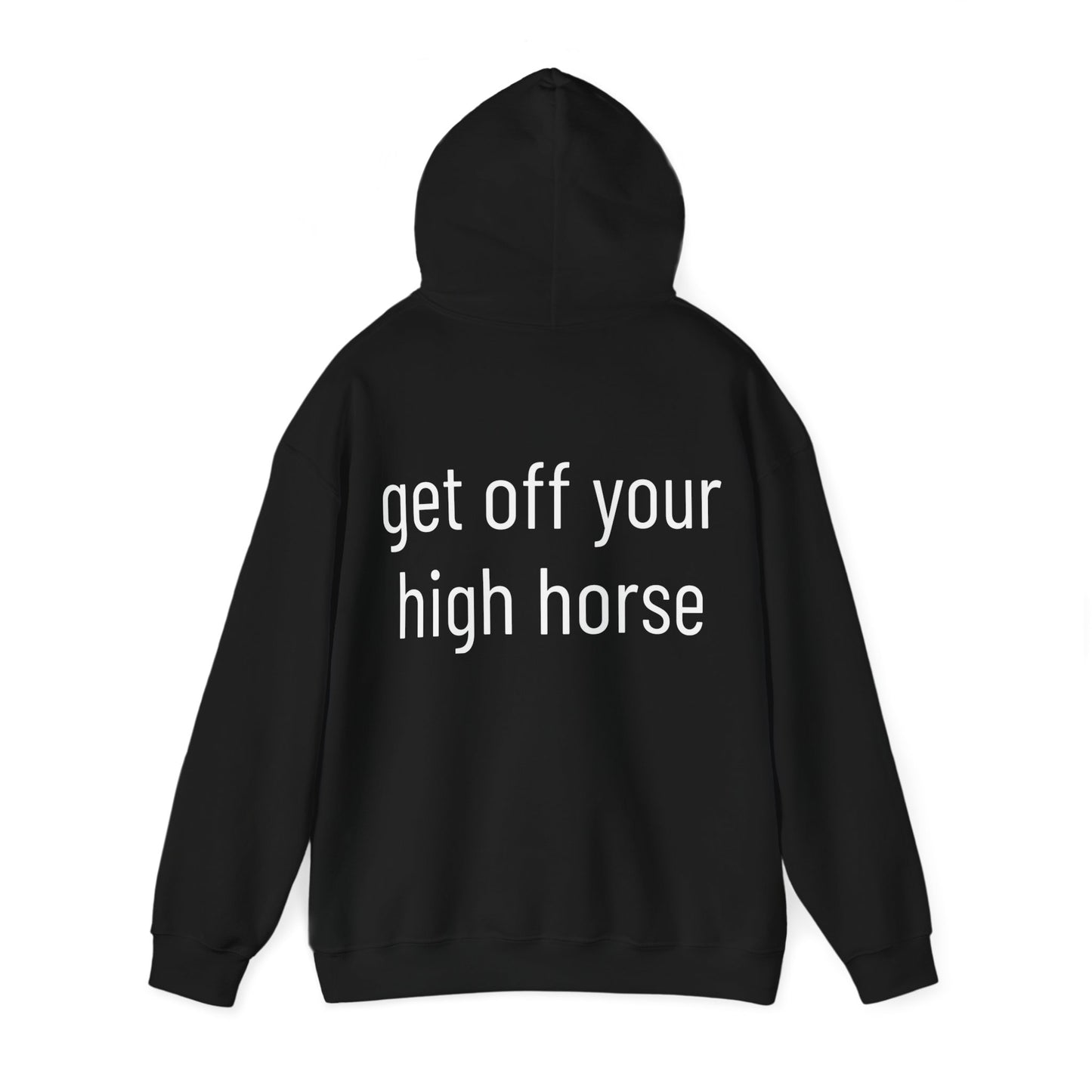 Get Off Your High Horse Hoodie