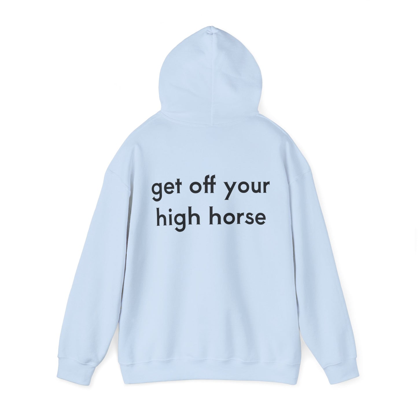 Get Off Your High Horse Hoodie