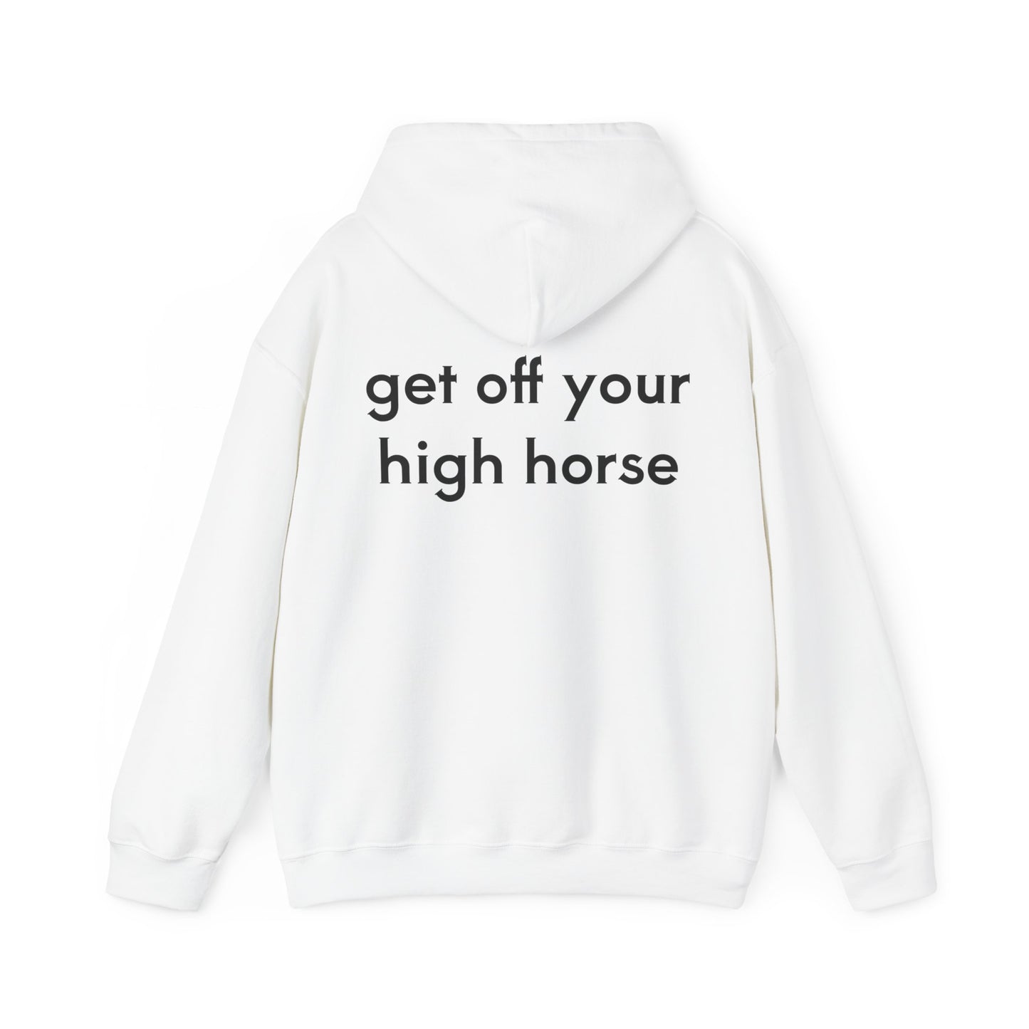 Get Off Your High Horse Hoodie