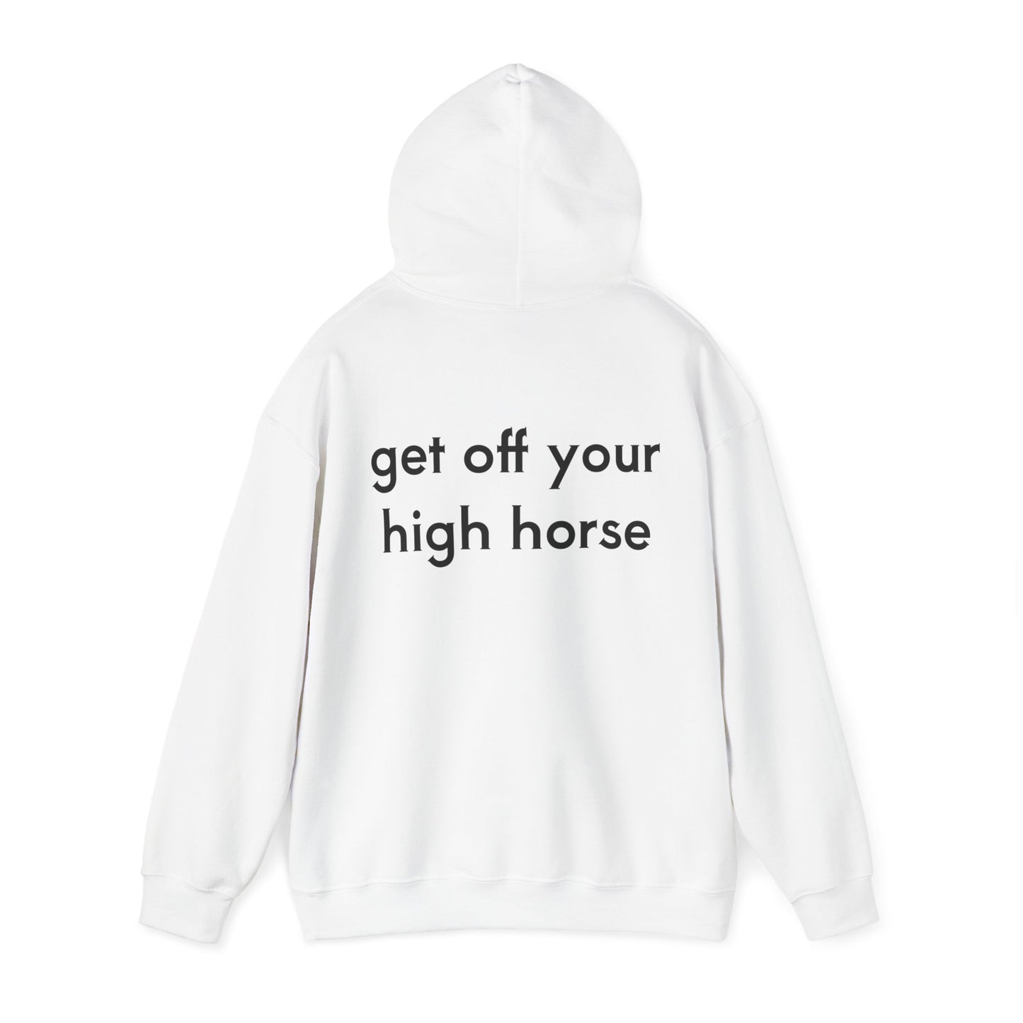 Get Off Your High Horse Hoodie