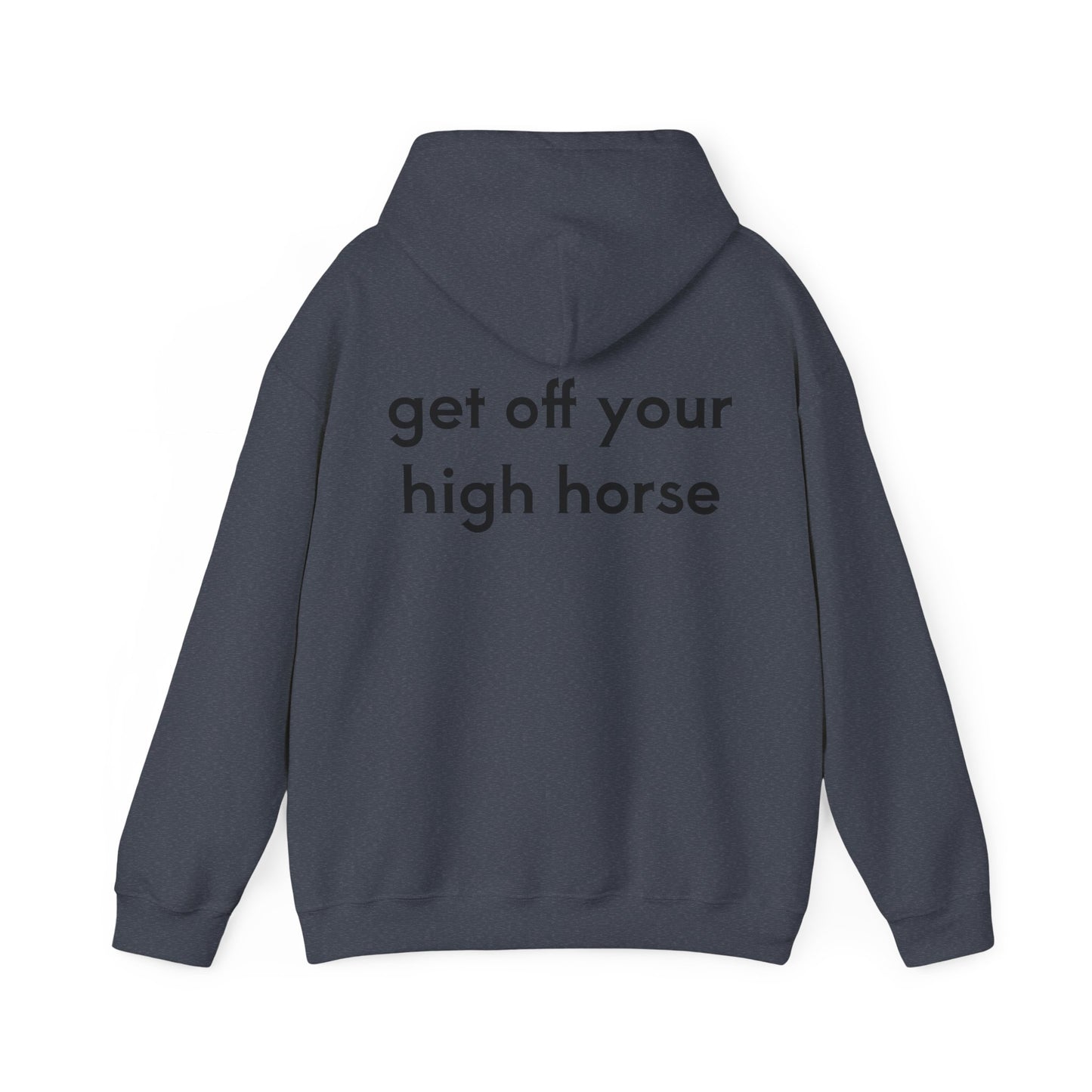 Get Off Your High Horse Hoodie