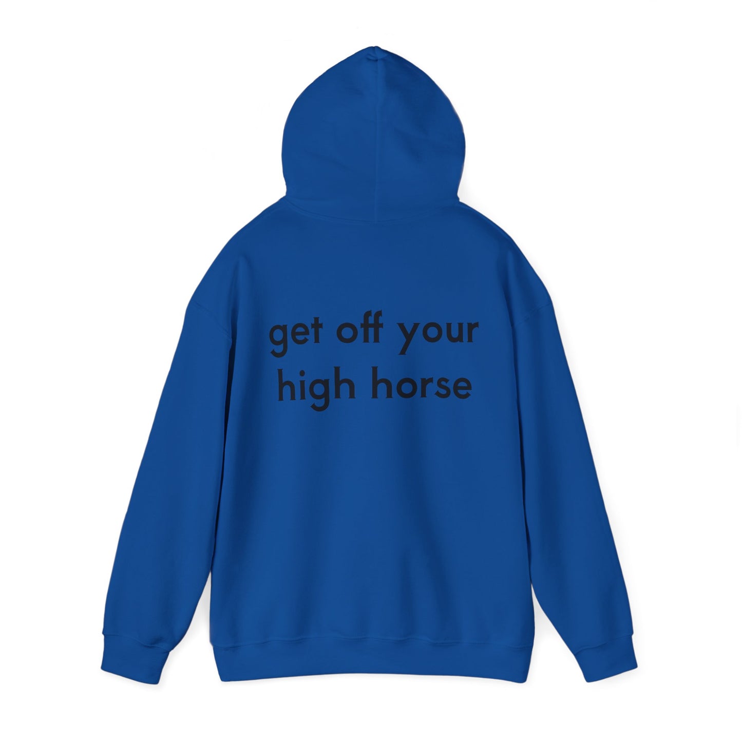 Get Off Your High Horse Hoodie