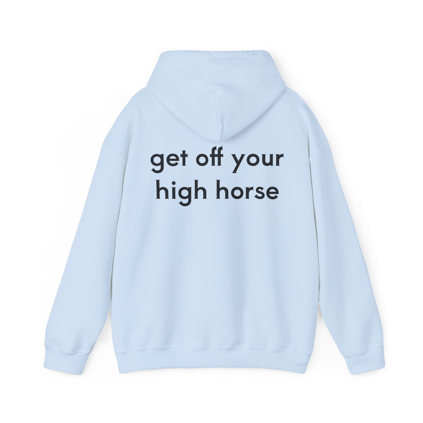 Get Off Your High Horse Hoodie